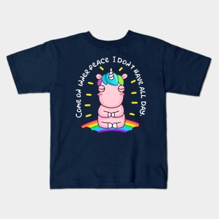 COME INNER PEACE I DON'T HAVE THE WHOLE DAY Kids T-Shirt